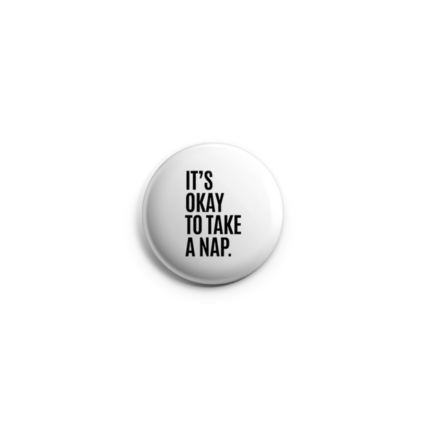 Button - It’s Okay To Take A Nap