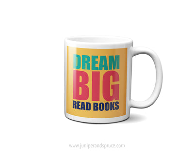 Coffee Mug - Dream Big Read Books