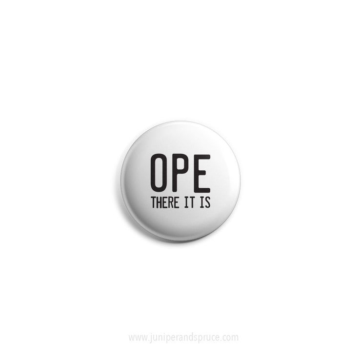 Mini Magnet - Ope There It Is