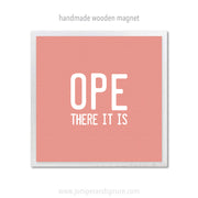 Art Magnet - Ope There It Is